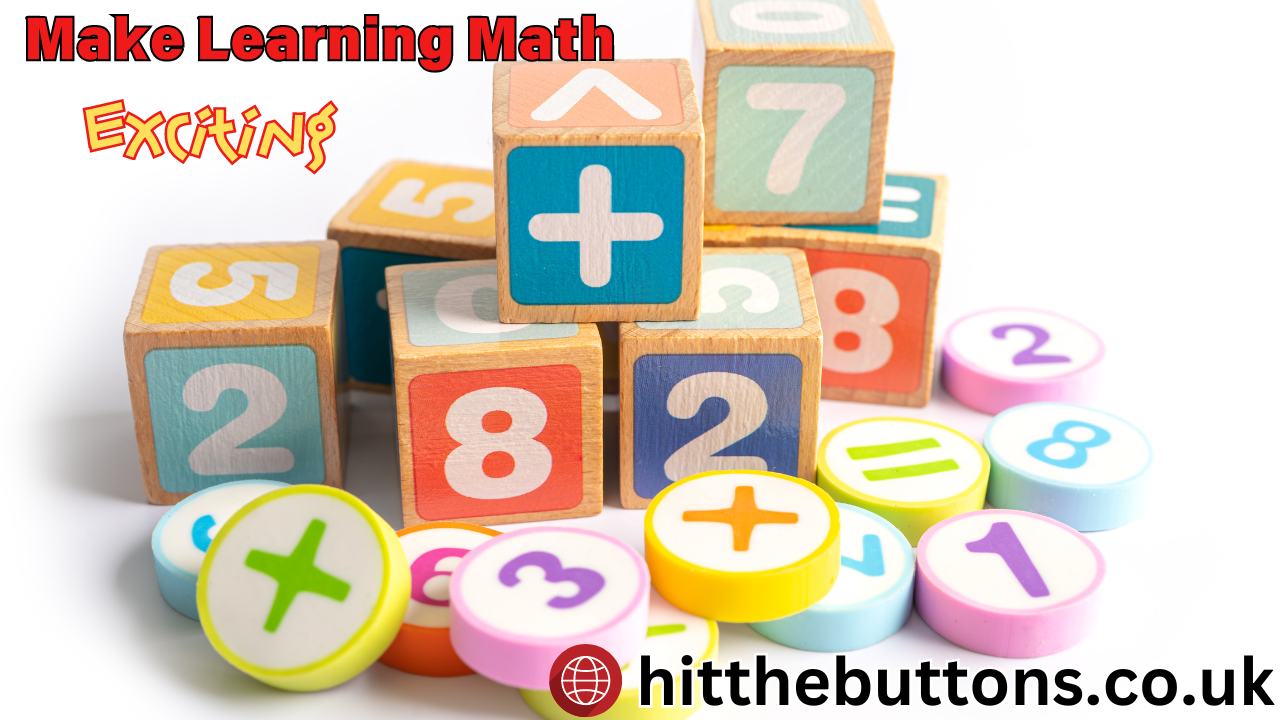 How to Make Learning Math Exciting for Kids